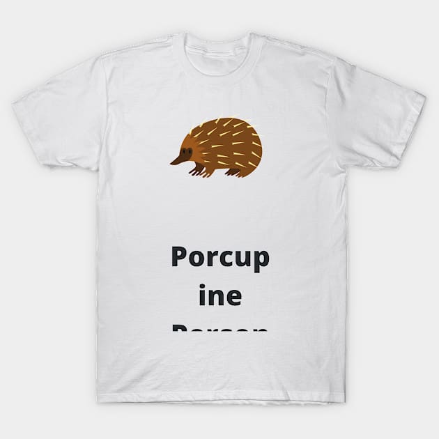 Porcupine Person - Porcupine T-Shirt by PsyCave